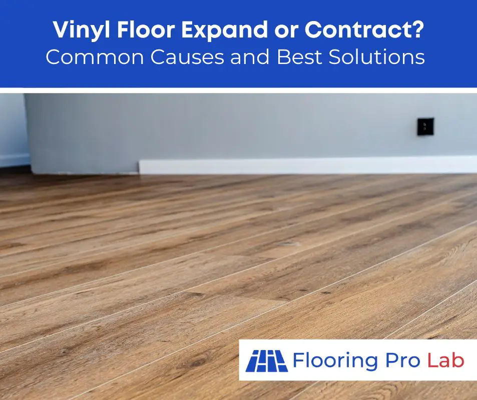 Does Vinyl Flooring Expand Or Contract