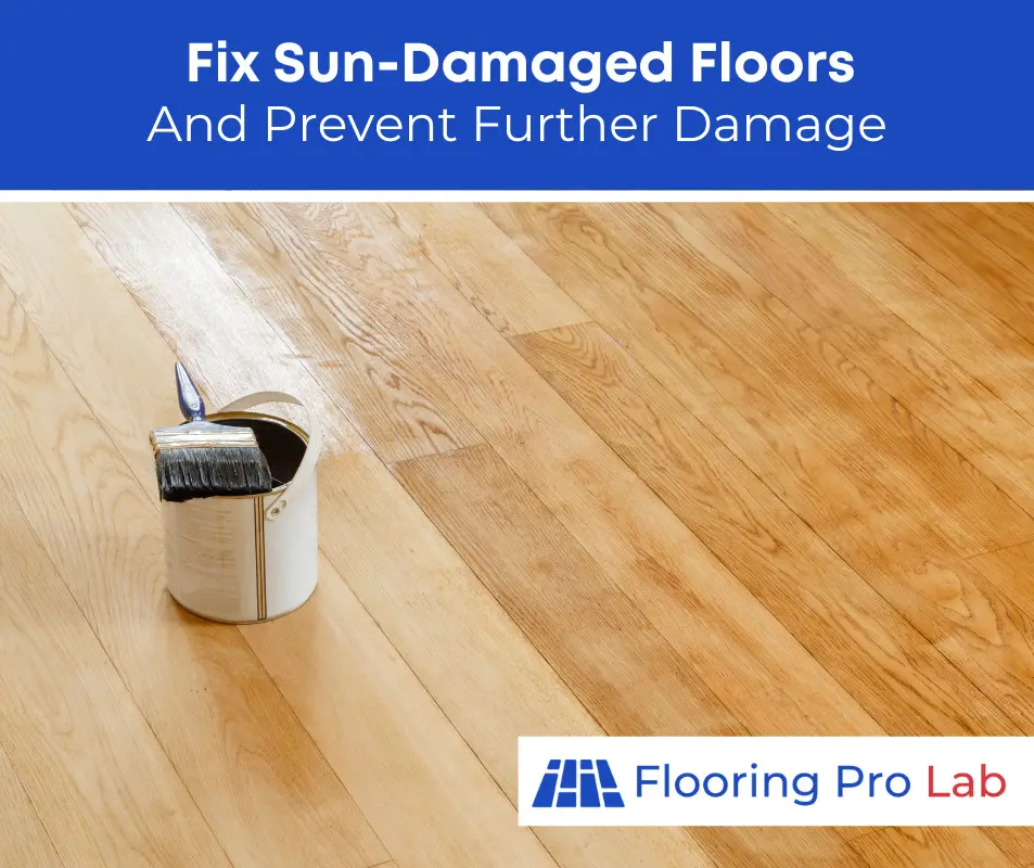 How to Fix SunFaded Wood Floors And Prevent It